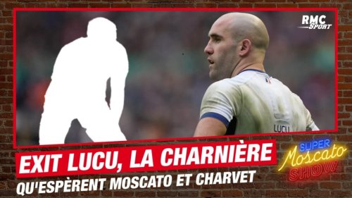 XV de France : Exit Lucu, la charnière que souhaitent Moscato et Charvet