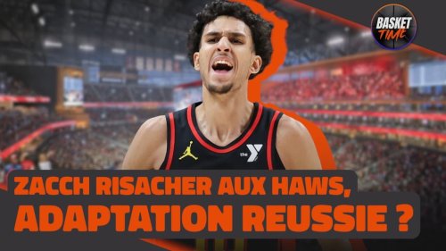 Une adaptation en NBA réussie pour Zaccharie Risacher ? (Basket Time)