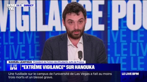 Samuel Lejoyeux, président de l'Union des étudiants juifs de France: "C'est assez terrible que Hanouka soit associé à une inquiétude"