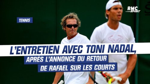 Tennis : Retraite, Roland-Garros, retour… L’entretien avec Toni Nadal, l’oncle et entraîneur de Rafael
