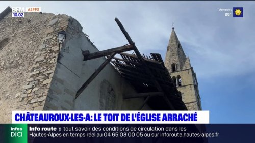 Orages dans les Hautes-Alpes: le toit de l'église de Châteauroux arraché