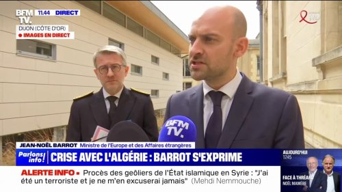 Jean-Noël Barrot (ministre des Affaires étrangères): “Nous devons retrouver la voie de la coopération avec l’Algérie”