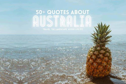 50+ Quotes About Australia To Inspire Your Travels