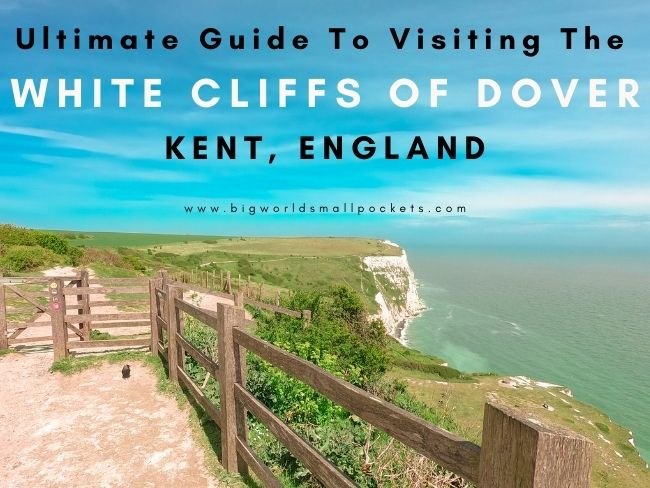Complete Guide to Visiting the White Cliffs of Dover