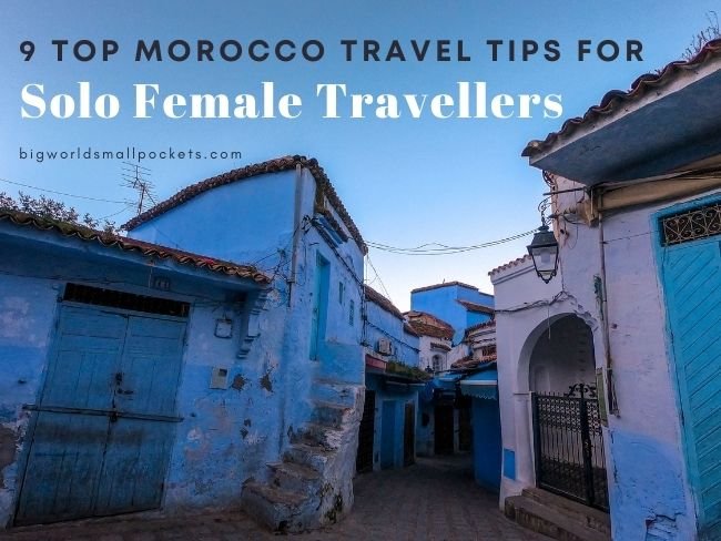 Top 9 Tips for Female Travellers in Morocco