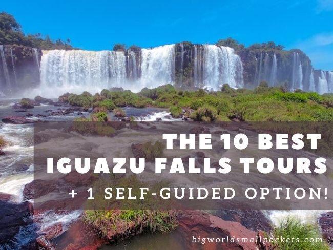 10 Best Iguazu Falls Tours + 1 Self-Guided Option!