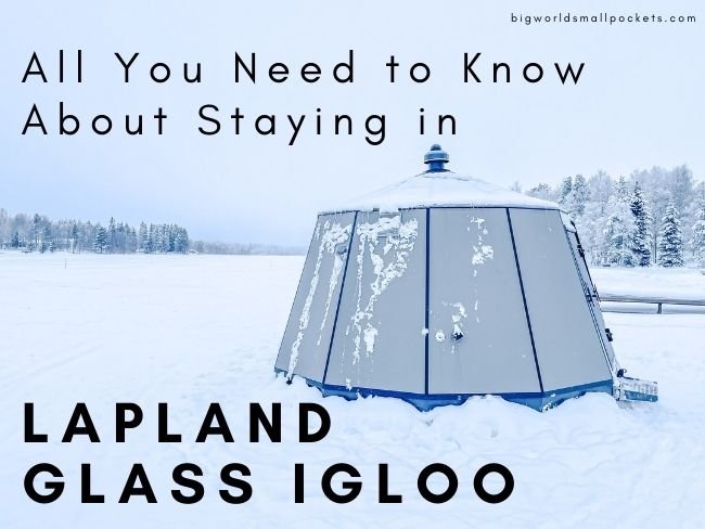 All you Need to Know to Stay in a Lapland Glass Igloo
