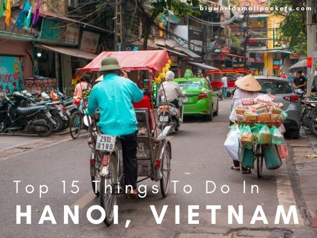 Top 15 Things to Do in Hanoi, Vietnam