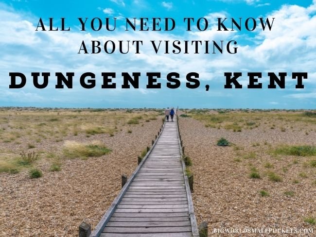 Ultimate Guide to Visiting Dungeness, UK
