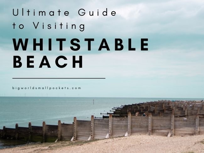 Ultimate Guide to Visiting Whitstable Beach