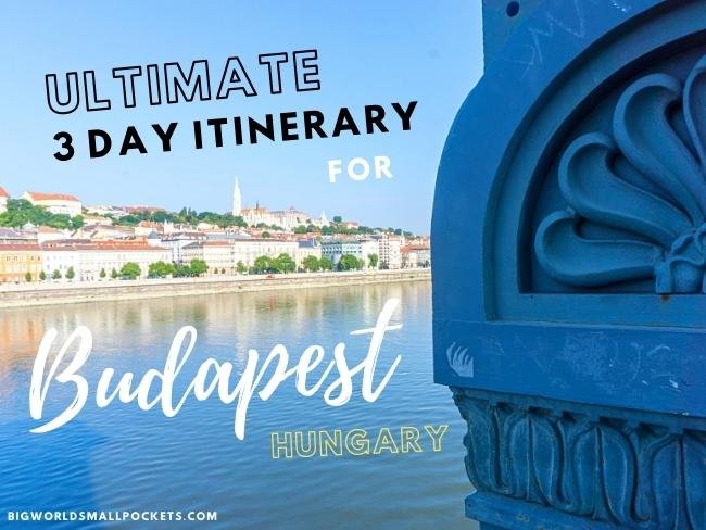 Ultimate 3 Day Budapest Itinerary