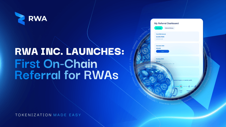 The Future of Finance Is On-Chain: RWA Inc. Launches First-Ever On-Chain Referral System for Real-World Asset Tokenization