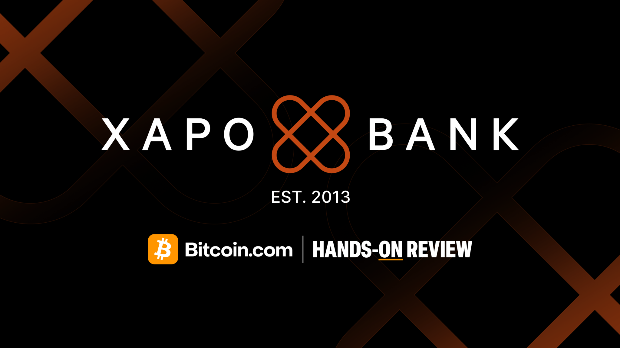 Hands-on Review by Bitcoin.com - Digging Into Xapo Bank’s World