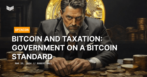 Bitcoin and Taxation: Government On A Bitcoin Standard
