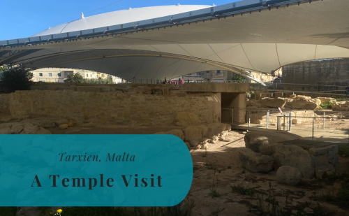 Tarxien, Malta – A Temple Visit