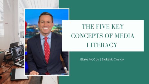 The Five Key Concepts of Media Literacy | Blake McCoy | Professional Overview
