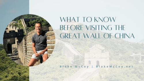 What To Know Before Visiting the Great Wall of China | Blake McCoy | Travel