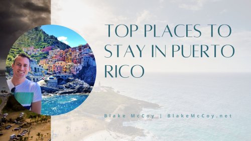 Top Places to Stay in Puerto Rico | Blake McCoy | Travel