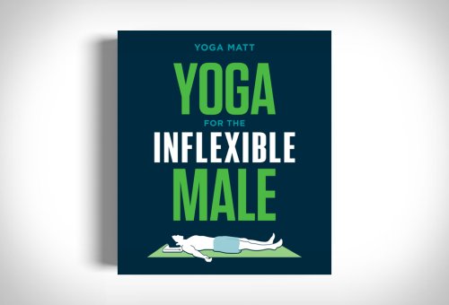 Yoga For The Inflexible Male