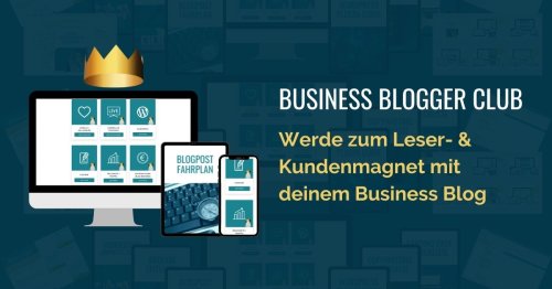 Business Blogger Club - Werde zum Kundenmagnet | Business Blogger Coaching Filiz Odenthal