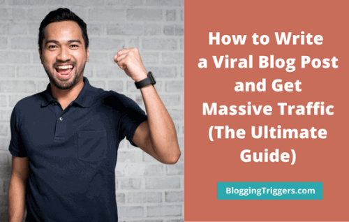 How to Write a Viral Blog Post and Get Massive Traffic (The Ultimate Guide)