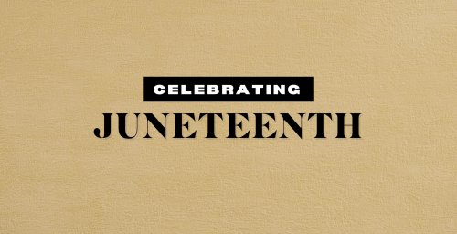 Juneteenth: The History, Meaning, And Importance Of This Holiday - Bobby Berk