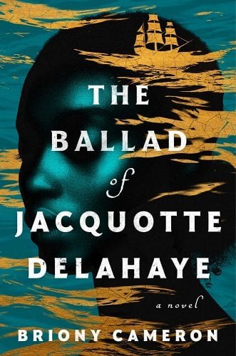 The Ballad of Jacquotte Delahaye a book by Briony Cameron
