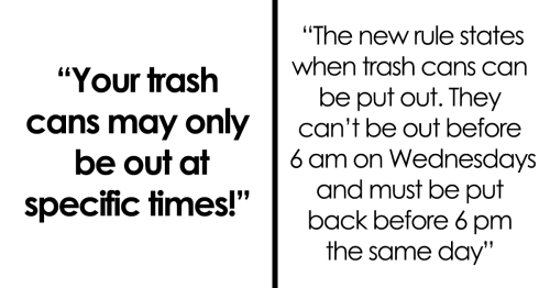 Homeowners Association Says That Trashcans Can Only Be Left Out At Certain Times, So The Neighbors Maliciously Comply