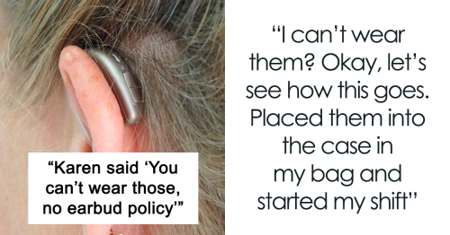 ‘Karen’ Asks Employee To Remove Her ‘Earbuds’ Even After She Explains That It’s Actually Hearing Aids, Malicious Compliance Ensues