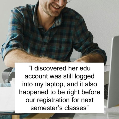 Guy Unregisters Cheating Girlfriend From College Classes In Petty Revenge
