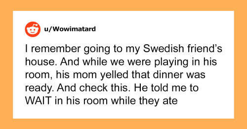 “To Feed Or Not To Feed?”: Apparently, Swedish People Don’t Feed Their Children’s Guests And It Causes An International Discussion Online