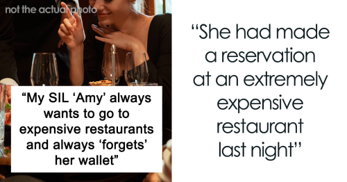 Woman’s SIL “Forgets” Her Wallet All The Time When They Go To Restaurants, So She Took It For Her