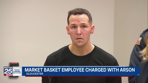 Market Basket employee accused of setting fire to store faces court