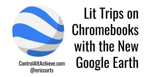 Lit Trips on Chromebooks with the New Google Earth