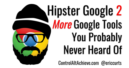 Hipster Google 2 - Even More Google Tools You Probably Never Heard Of