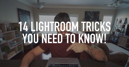 14 Lightroom Tricks You NEED to Know