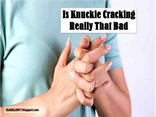 Is Knuckle Cracking Really That Bad For You?