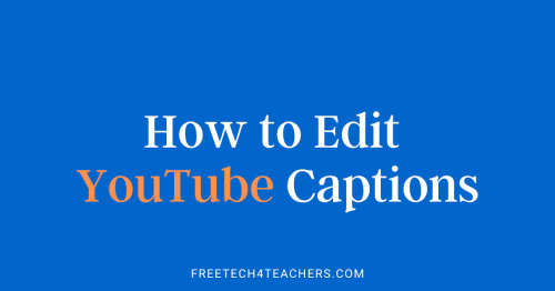 How to Edit the Captions in Your YouTube Videos - Fall 2020 Update