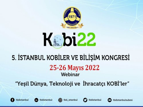 5. İstanbul Kobiler Ve Bilişim Kongresi 25 – 26 Mayıs 2022’de