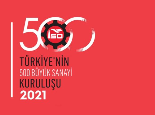 İSO 500 (2021) – Türkiye’nin En Büyük Sanayi Kuruluşları