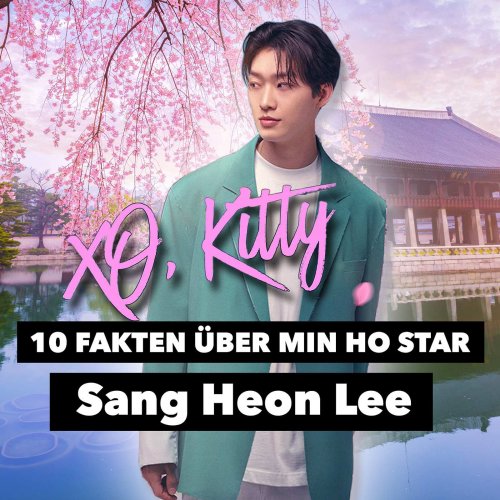 "XO, Kitty": 10 Fakten über Min Ho Darsteller Sang Heon Lee