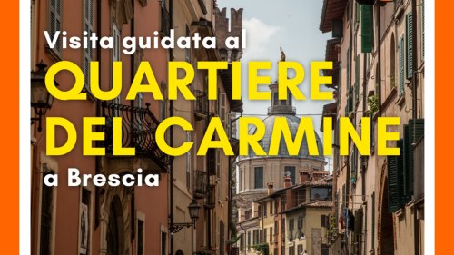 Brescia: visita guidata al quartiere Carmine