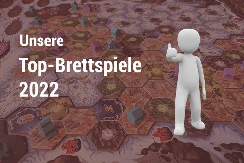 Unsere Top Brettspiele 2022 - Brettspiel-Pott
