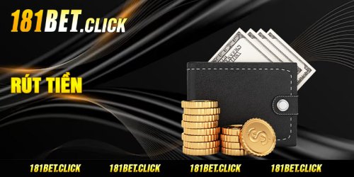 Rút Tiền 181BET - Hướng Dẫn Tân Thủ Thao Tác Nhanh Chóng