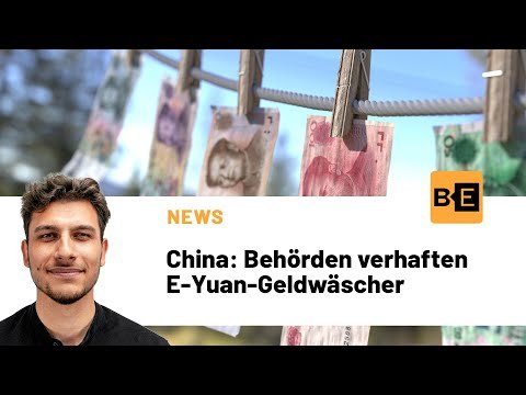 China: Behörden verhaften E-Yuan-Geldwäscher