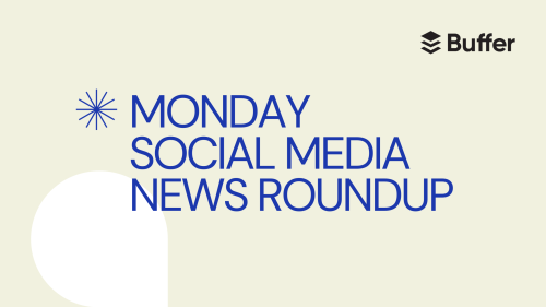 Weekly Social Media News Roundup