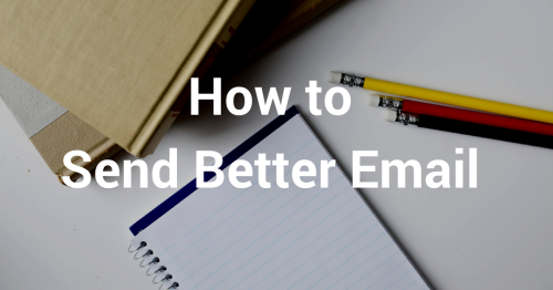 How to Send Better Email: Try These Ready-to-use Templates Today