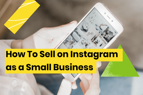 How To Sell on Instagram as a Small Business