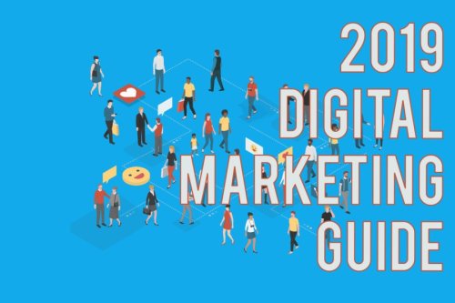 The Complete Digital Marketing 2019 Guide