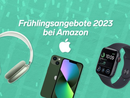 Apple bei den Frühlingsangeboten von Amazon: Das sind die 7 besten Deals für iPhone, Apple Watch, AirPods & Co.